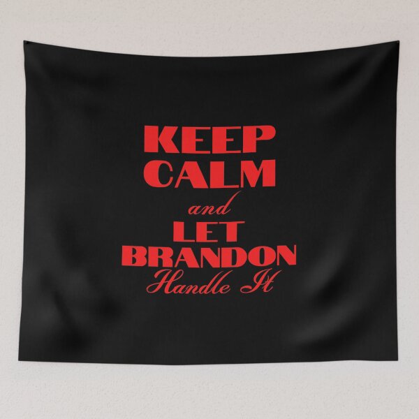 Item preview, Keep Calm And Let Brandon Handle It designed and sold by Wheeler-Styl3.