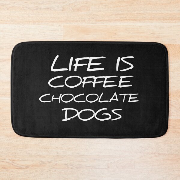 Item preview, life is coffee chocolate dogs  designed and sold by Ayoublab.