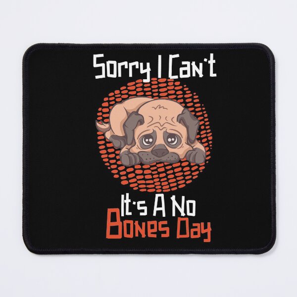 Item preview, Sorry I Can’t It’s A No Bones Day pug retro designed and sold by MyStyleStore4.