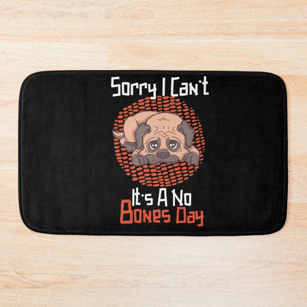 Item preview, Sorry I Can’t It’s A No Bones Day pug retro designed and sold by MyStyleStore4.