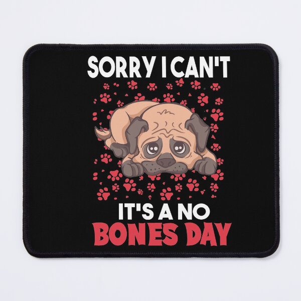 Item preview, Sorry I Can’t It’s A No Bones Day pug retro designed and sold by MyStyleStore4.