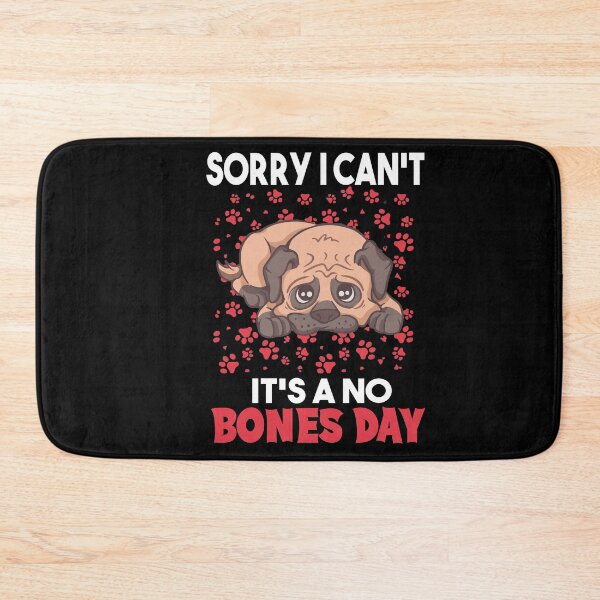 Item preview, Sorry I Can’t It’s A No Bones Day pug retro designed and sold by MyStyleStore4.