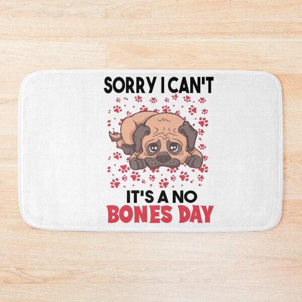 Item preview, Sorry I Can’t It’s A No Bones Day pug retro designed and sold by MyStyleStore4.