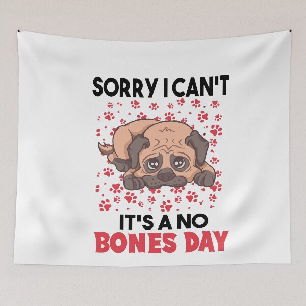 Item preview, Sorry I Can’t It’s A No Bones Day pug retro designed and sold by MyStyleStore4.