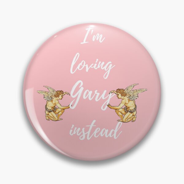Item preview, I'm Loving Gary Instead | Barlow My Angel Design designed and sold by GeeKeeTee.