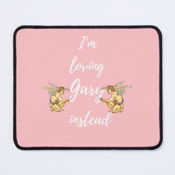 Item preview, I'm Loving Gary Instead | Barlow My Angel Design designed and sold by GeeKeeTee.