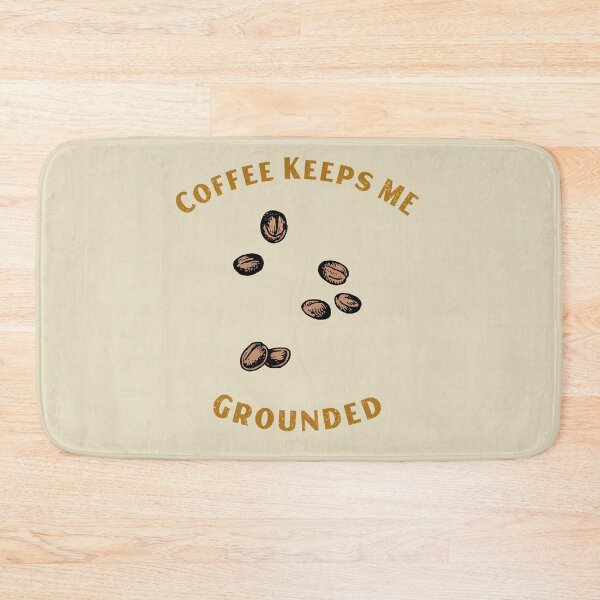 Item preview, Coffee Keeps me Grounded Coffee Beans designed and sold by designlee.