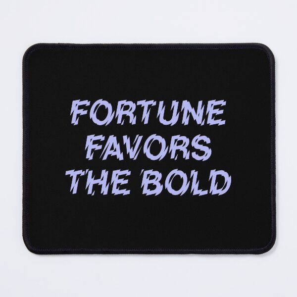 Item preview, Fortune Favors The Bold designed and sold by Binod Kashyap.