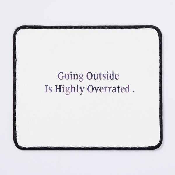 Item preview, Going Outside Is Highly Overrated designed and sold by Besty Prod.