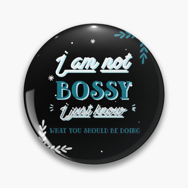 Item preview, i am not bossy i just know what you should be doing funny designed and sold by reka88.
