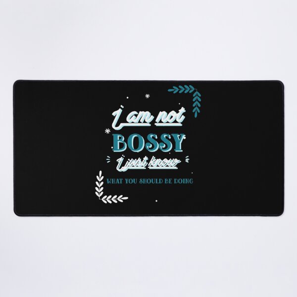 Item preview, i am not bossy i just know what you should be doing funny designed and sold by reka88.
