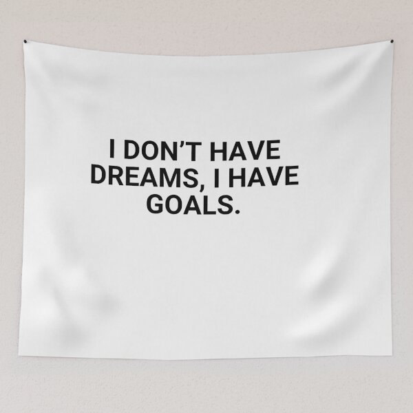 Item preview, I don’t have dreams, I have goals. designed and sold by Orchouk.