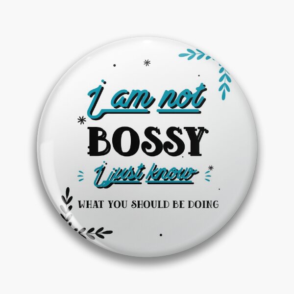 Item preview, i am not bossy i just know what you should be doing funny designed and sold by reka88.