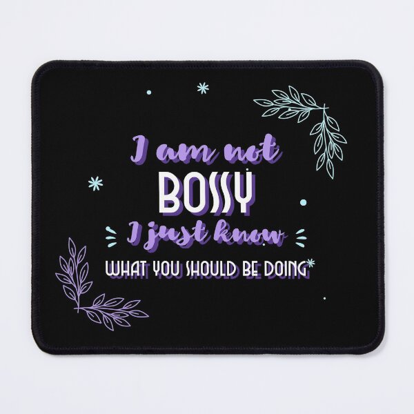 Item preview, i am not bossy i just know what you should be doing funny designed and sold by reka88.