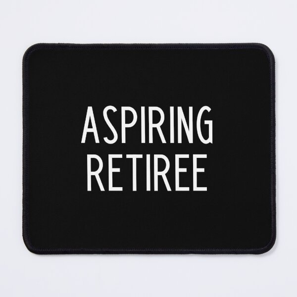 Item preview, Aspiring Retiree - funny slogan designed and sold by kapotka.