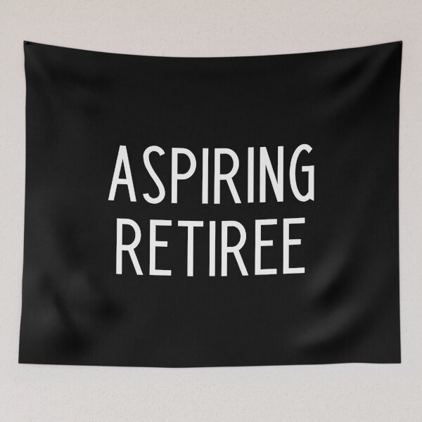 Item preview, Aspiring Retiree - funny slogan designed and sold by kapotka.