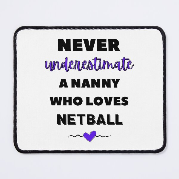 Item preview, Never underestimate a nanny who loves netball designed and sold by TheGreenGoat.