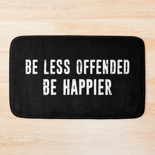 Item preview, Be Less Offended Be Happier designed and sold by Esskay Designs.