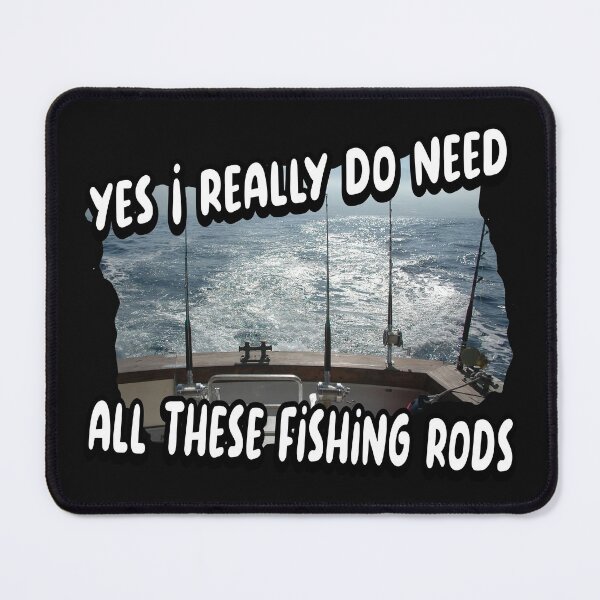 Item preview, I really do need all these fishing rods designed and sold by printhappy4you.