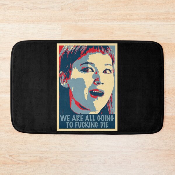 Item preview, We're all going to fucking die Funny designed and sold by Brennanshop.