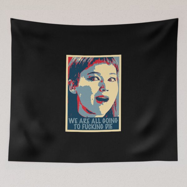 Item preview, We're all going to fucking die Funny designed and sold by Brennanshop.