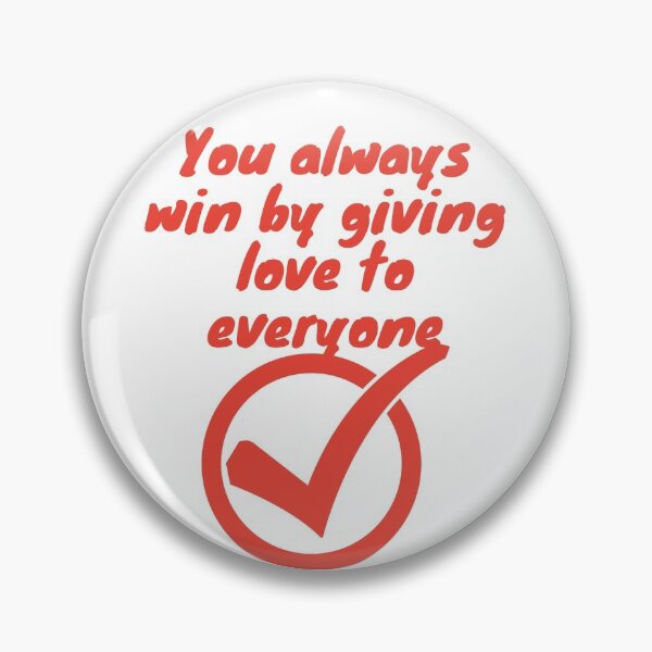 Item preview, You always win by giving love to everyone designed and sold by SENMARO100.