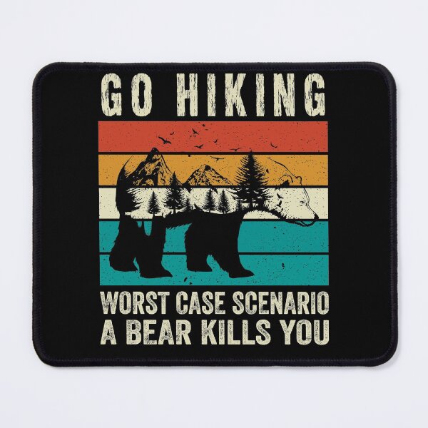 Item preview, Go Hiking Worst Case Scenario A Bear Kills You designed and sold by i-longmanshop.