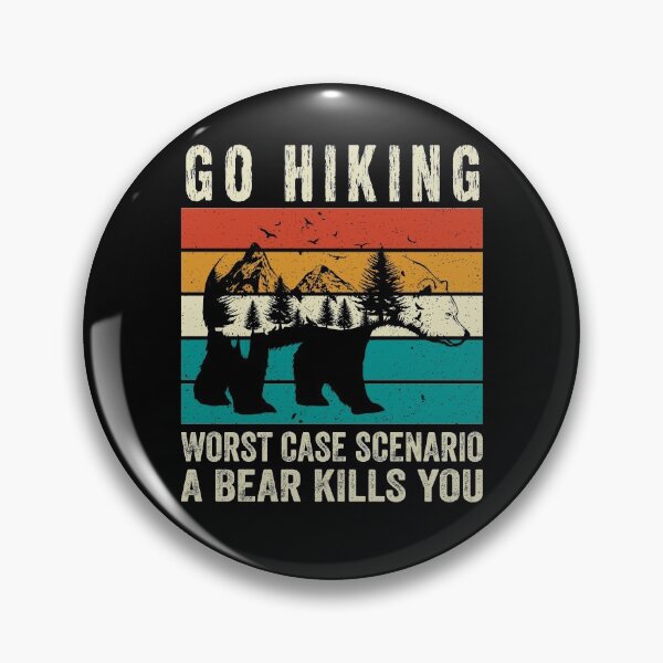 Item preview, Go Hiking Worst Case Scenario A Bear Kills You designed and sold by i-longmanshop.