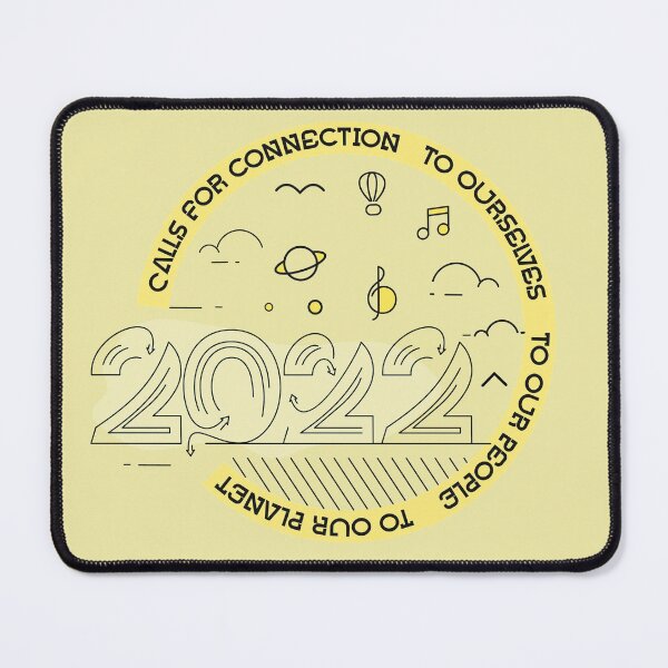 Item preview, 2022 calls for connection, to ourselves, our people, our planet designed and sold by MirliG.