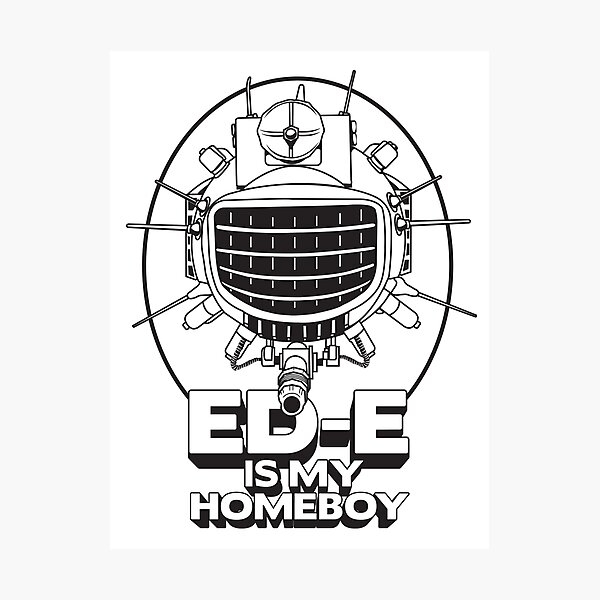 ED-E is My Homeboy on White Photographic Print