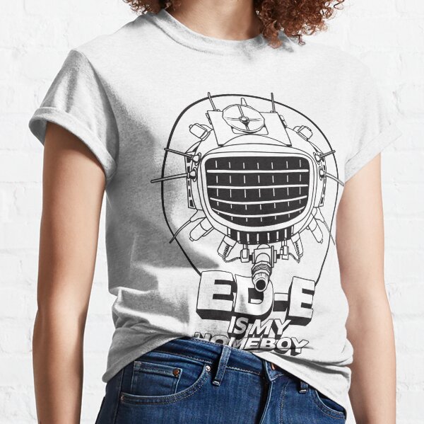 ED-E is My Homeboy on White Classic T-Shirt