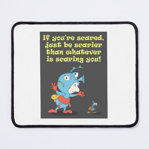 Item preview, If you're scared, just be scarier than whatever is scaring you! designed and sold by e-dream.