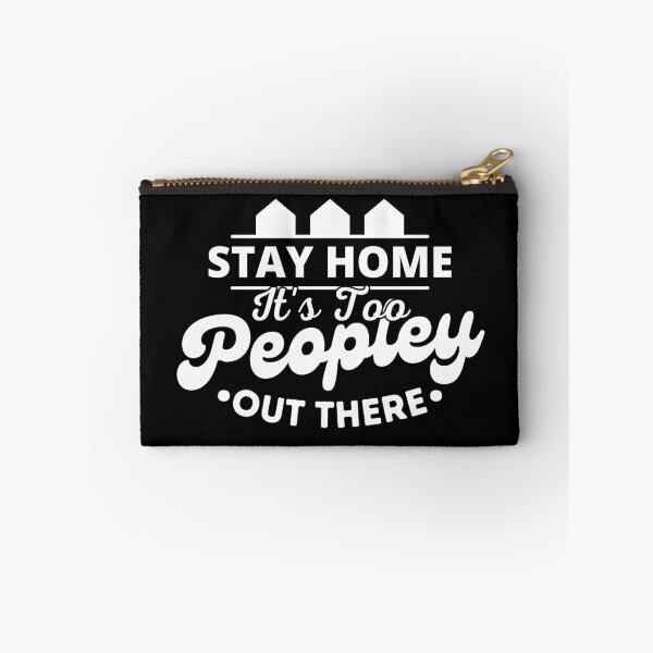 Item preview, Stay Home It's Too Peopley Out There designed and sold by Sadil.