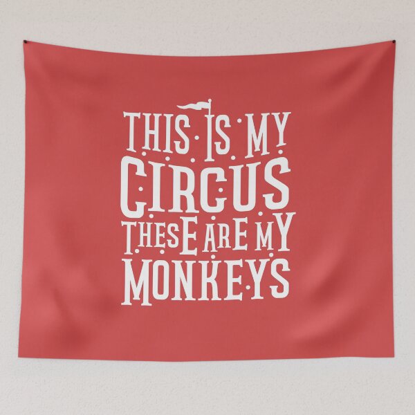 Item preview, This Is My Circus These Are My Monkeys designed and sold by AristoDesigner.