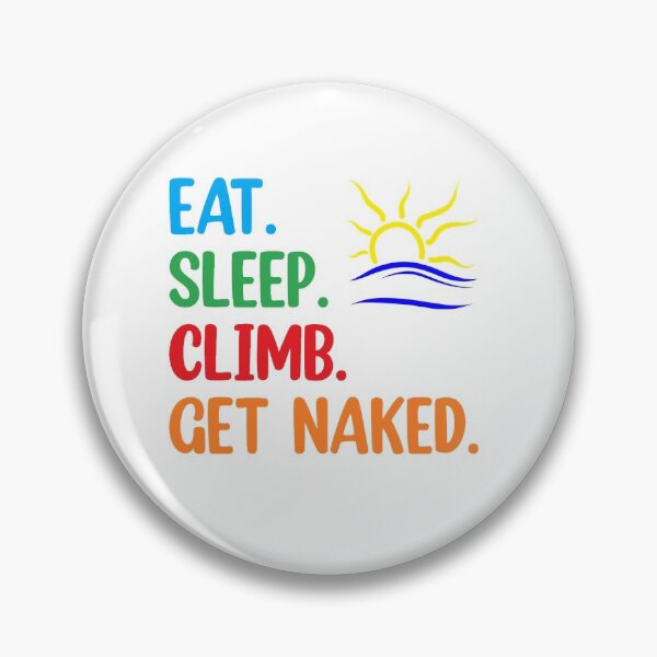 Item preview, EAT Sleep climb get naked designed and sold by climbnakeed.