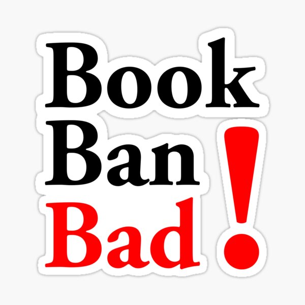 Book Ban Bad! Sticker