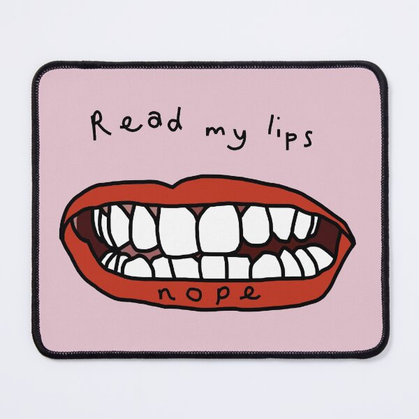 Item preview, Read My Lips Nope Funny Face designed and sold by ellenhenry.