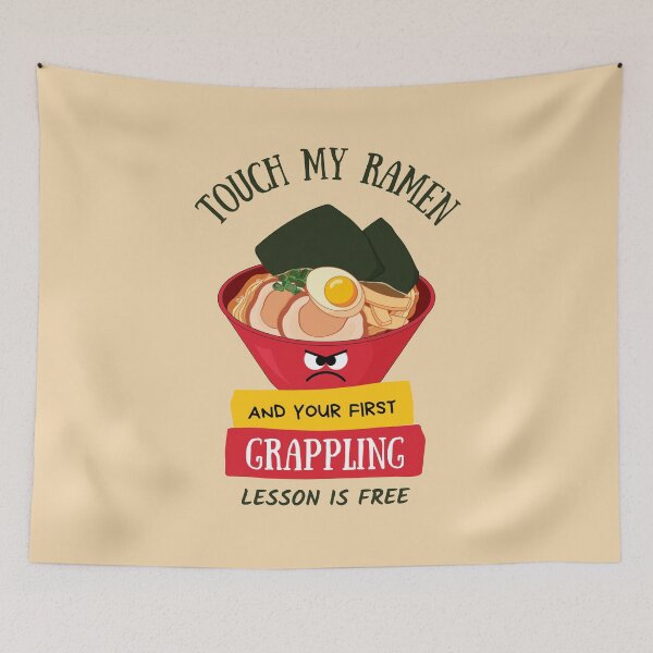 Item preview, Touch My Ramen And Your First Grappling Lesson Is Free designed and sold by 9N20.