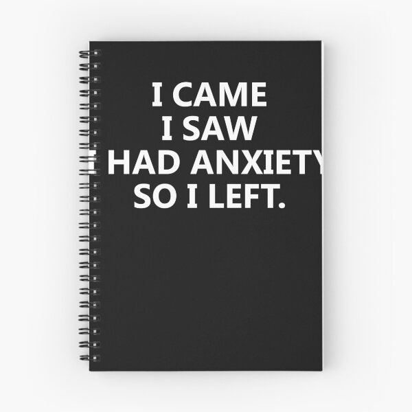 Item preview, i came i saw i had anxiety so i left funny quote designed and sold by MentalHealth7.