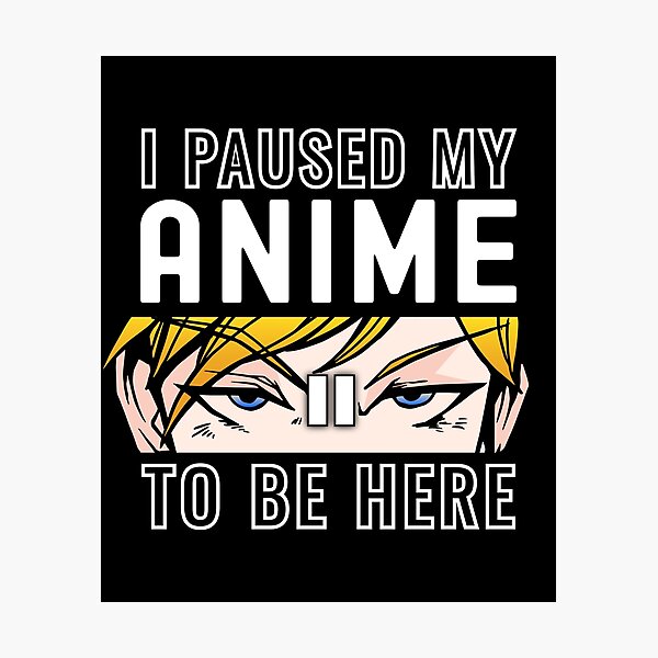 Item preview, Paused My Anime To Be Here Anime Stuff Women Teen Anime designed and sold by Shirt-Kaiser.