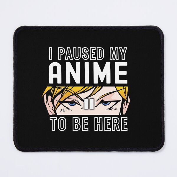 Item preview, Paused My Anime To Be Here Anime Stuff Women Teen Anime designed and sold by Shirt-Kaiser.