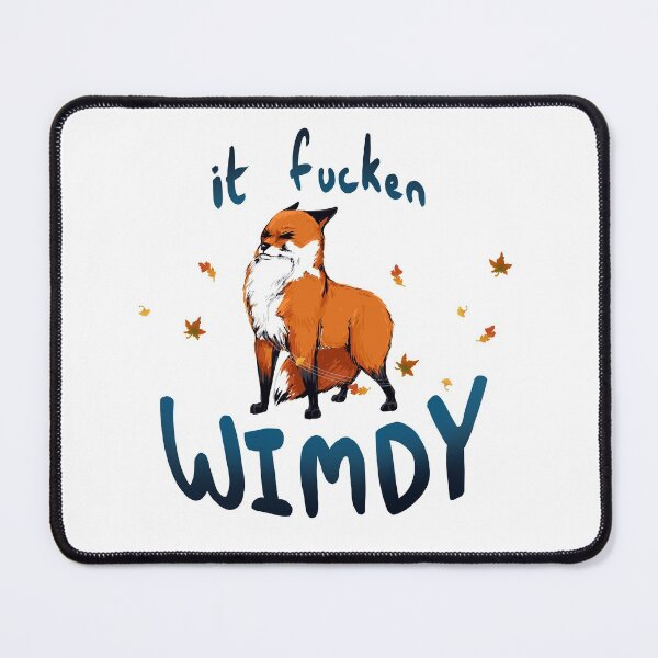 Item preview, It Fucken Wimdy Fox designed and sold by SylphFern.