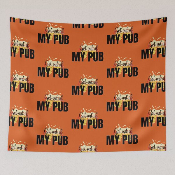 Item preview, get out of MY PUB- Peggy Mitchell designed and sold by YourSpace8.