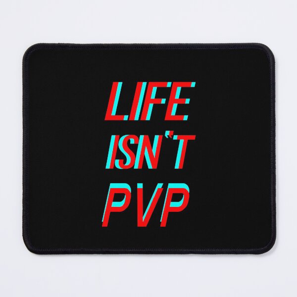 Item preview, Life isnt PvP designed and sold by Printedarts.