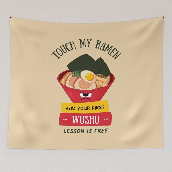 Item preview,  Touch My Ramen And Your First Wushu Lesson Is Free designed and sold by 9N20.