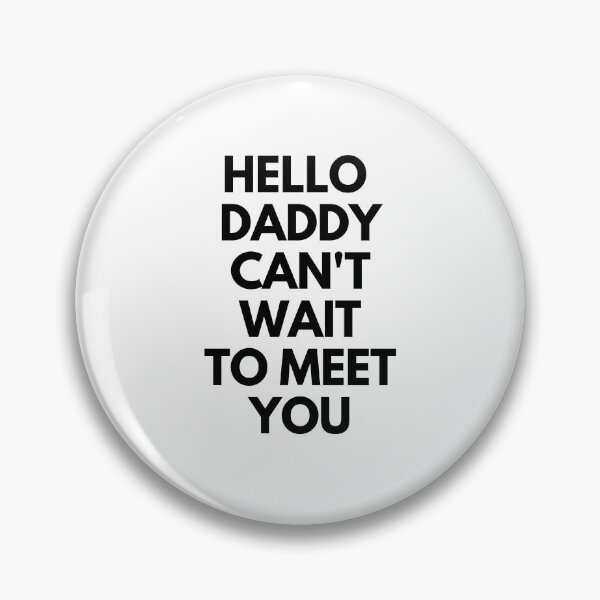 Item preview, hello daddy cant wait to meet you designed and sold by Magic-Stone.