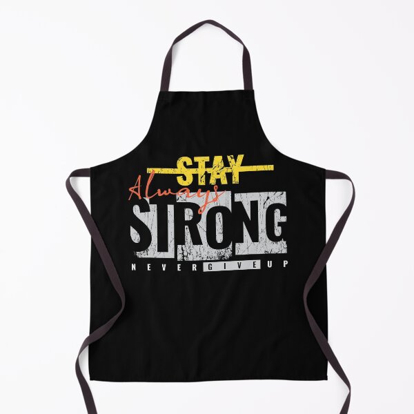 Item preview, Always Stay Strong Never Give Up designed and sold by diPazzo.
