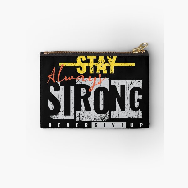 Item preview, Always Stay Strong Never Give Up designed and sold by diPazzo.