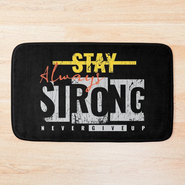 Item preview, Always Stay Strong Never Give Up designed and sold by diPazzo.