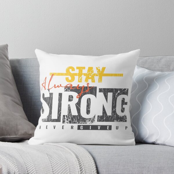 Item preview, Always Stay Strong Never Give Up designed and sold by diPazzo.